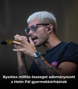 ByeAlex jótékony gesztusa: milliós összeget ajánlott fel a Heim Pál Gyermekkórháznak