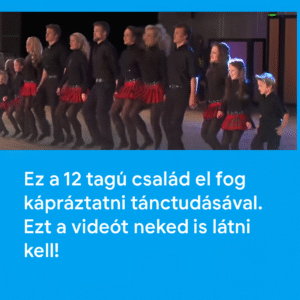 Ez a 12 tagú család elképesztő tánctudásával hódít – igazi örömtánc, amit látni kell!