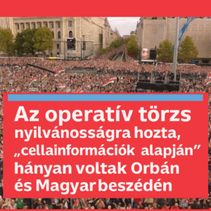 Cellainformációk alapján hozták nyilvánosságra, hányan voltak Orbán Viktor és Magyar Péter beszédén