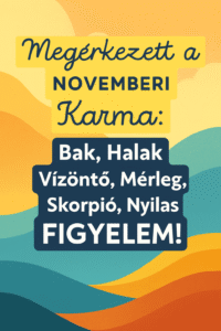 A karma most dönt: nézd meg, mit üzen neked novemberre az univerzum!