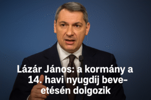 Lázár János: a kormány a 14. havi nyugdíj bevezetésén dolgozik
