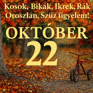 Horoszkóp – Október 22. – A Szerencse Kapuinak Napja