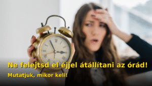 Ne felejtsd el éjszaka átállítani az órádat – vasárnap kezdődik a téli időszámítás!