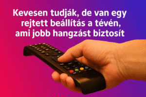 Rejtett tévébeállítás, amiről szinte senki sem tud,ami jobb hangzást biztosít
